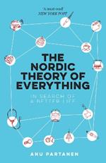 The Nordic Theory of Everything: In Search of a Better Life