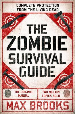 The Zombie Survival Guide: Complete Protection from the Living Dead - Max Brooks - cover