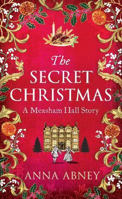 The Secret Christmas: A Measham Hall story - Anna Abney - cover