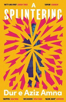 A Splintering: A BBC Radio 2 Book Club Pick - Dur e Aziz Amna - cover