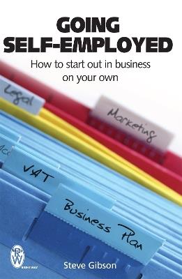 Going Self-Employed: How to Start Out in Business on Your Own - Steve Gibson - cover