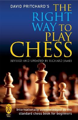 The Right Way to Play Chess - David Pritchard - cover