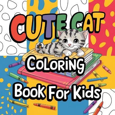 Cute Cat Coloring Book for Kids: Cat Coloring Book for Children, Fun Activity Book for Kids - Laura Bidden - cover