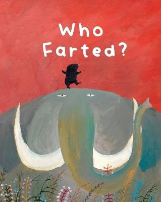 The Smelly Book: Who Farted? - Gong Ruping - cover