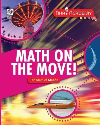 Math on the Move! The Math of Motion - Anne Rooney - cover