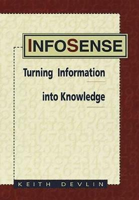 Infosense: Turning Data and Information into Knowledge - K. Devlin - cover
