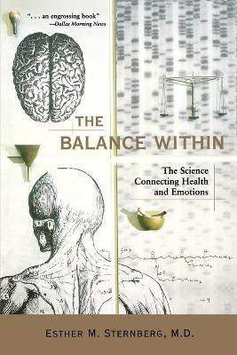 The Balance within: The Science Connecting Health and Emotions - Esther M. Sternberg - cover