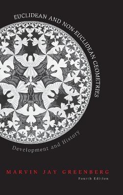 Euclidean and Non-Euclidean Geometries: Development and History - Marvin J. Greenberg - cover