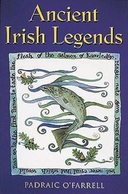 Ancient Irish Legends - Padraic O'Farrell - cover