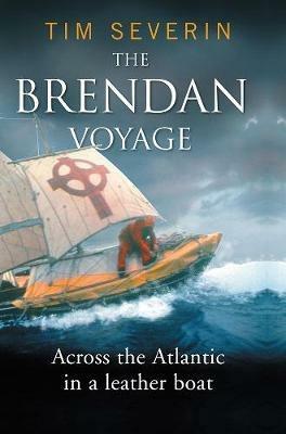 The Brendan Voyage: Across the Atlantic in a leather boat - Tim Severin - cover