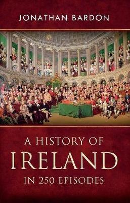 A History of Ireland in 250 Episodes - Jonathan Bardon - cover