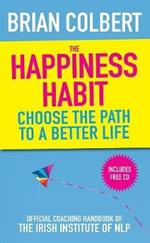 The Happiness Habit: Official Coaching Handbook of the Irish Institute of NLP