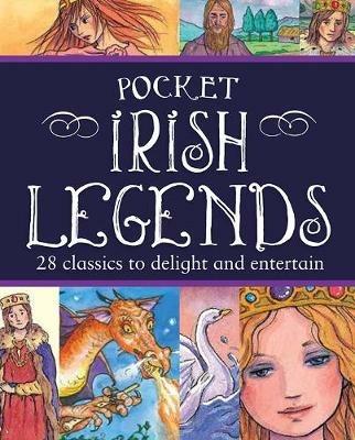 Pocket Irish Legends: 28 classics to delight and entertain - cover