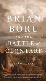 Brian Boru and the Battle of Clontarf