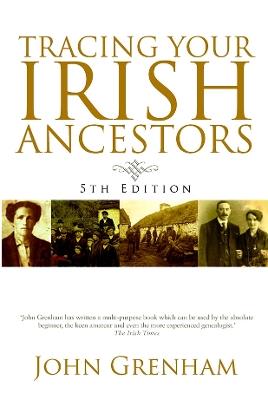 Tracing Your Irish Ancestors - John Grenham - cover