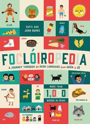 Foclóiropedia: A Journey Through the Irish Language from Arán to Zú - Kathi Burke,John Burke - cover