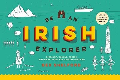 Be an Irish Explorer - Bex Shelford - cover