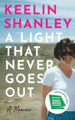 A Light That Never Goes Out: A Memoir - Keelin Shanley - cover