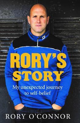 Rory's Story: My Unexpected Journey to Self Belief - Rory O'Connor - cover