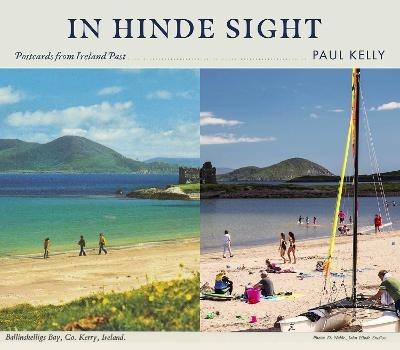 In Hinde Sight: Postcards from Ireland Past - Paul Kelly - cover