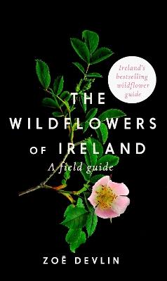 The Wildflowers of Ireland: A Field Guide - Zoe Devlin - cover