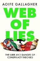 Web of Lies: The lure and danger of conspiracy theories - Aoife Gallagher - cover
