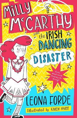 Milly McCarthy and the Irish Dancing Disaster: The second totally brilliant book in the bestselling Irish series: (Milly McCarthy, 2) - Leona Forde - cover