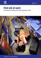 First aid at work: The Health and Safety (First-Aid) Regulations 1981, guidance on regulations - Great Britain: Health and Safety Executive - cover