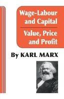 Wage Labour and Capital / Value Price and Profit - Karl Marx - cover