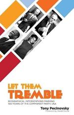 Let Them Tremble: Biographical Interventions Marking 100 Years of the Communist Party, USA