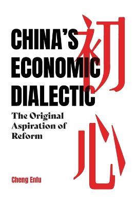 China's Economic Dialectic - Enfu Cheng - cover