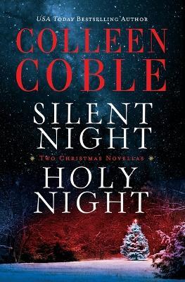 Silent Night, Holy Night: A Colleen Coble Christmas Collection - Colleen Coble - cover