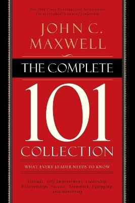 The Complete 101 Collection: What Every Leader Needs to Know - John C. Maxwell - cover