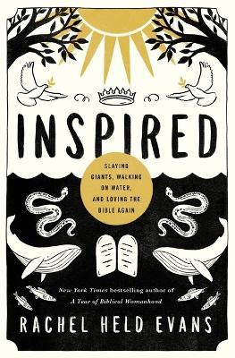 Inspired: Slaying Giants, Walking on Water, and Loving the Bible Again - Rachel Held Evans - cover