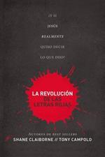 La revolucion de las letras rojas: ?Y si Jesus realmente quiso decir lo que dijo?