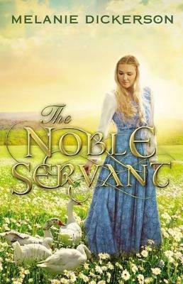 The Noble Servant - Melanie Dickerson - cover