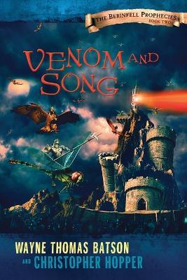 Venom and Song: The Berinfell Prophecies Series - Book Two - Wayne Thomas Batson,Christopher Hopper - cover