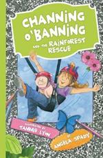 Channing O'Banning and the Rainforest Rescue