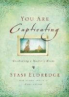 You Are Captivating: Celebrating a Mother's Heart - Stasi Eldredge - cover