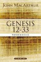 Genesis 12 to 33: The Father of Israel - John F. MacArthur - cover