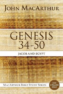 Genesis 34 to 50: Jacob and Egypt - John F. MacArthur - cover