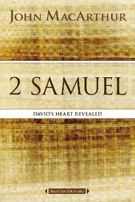 2 Samuel: David's Heart Revealed - John F. MacArthur - cover