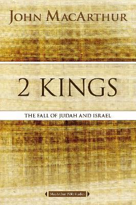2 Kings: The Fall of Judah and Israel - John F. MacArthur - cover