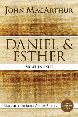 Daniel and Esther: Israel in Exile - John F. MacArthur - cover