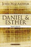 Daniel and Esther: Israel in Exile - John F. MacArthur - cover