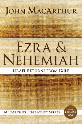 Ezra and Nehemiah: Israel Returns from Exile - John F. MacArthur - cover