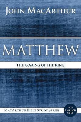 Matthew: The Coming of the King - John F. MacArthur - cover