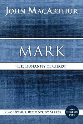 Mark: The Humanity of Christ - John F. MacArthur - cover