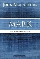 Mark: The Humanity of Christ - John F. MacArthur - cover