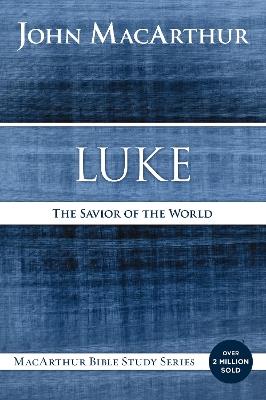 Luke: The Savior of the World - John F. MacArthur - cover